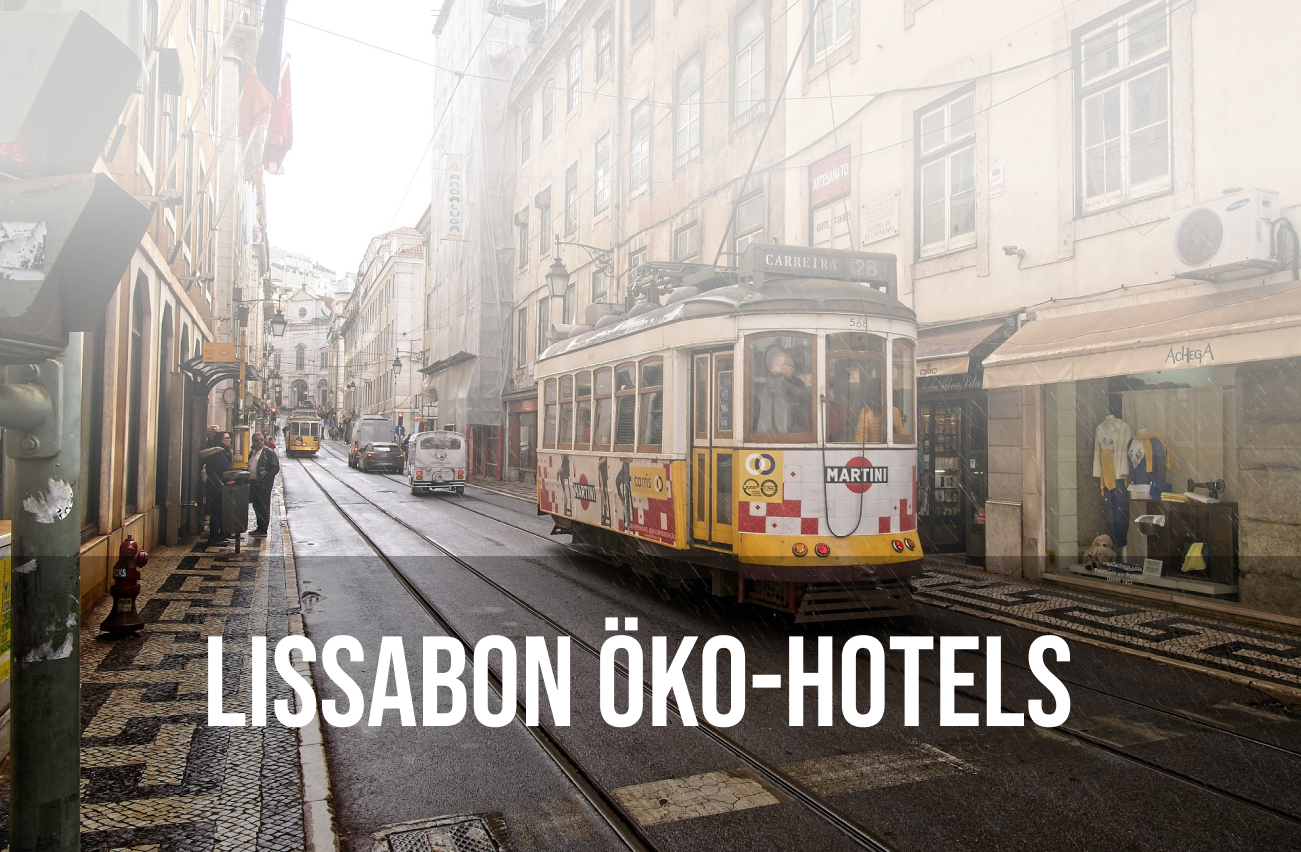 Die besten Öko-Hotels für deinen Aufenthalt in Lissabon