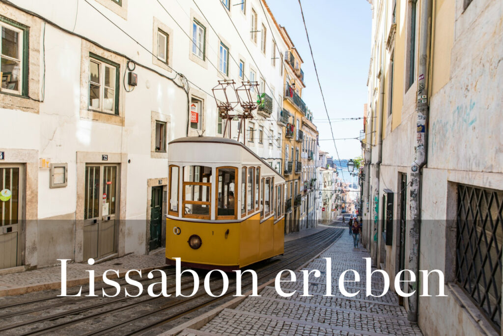 Wie kann man Lissabon am besten erleben?