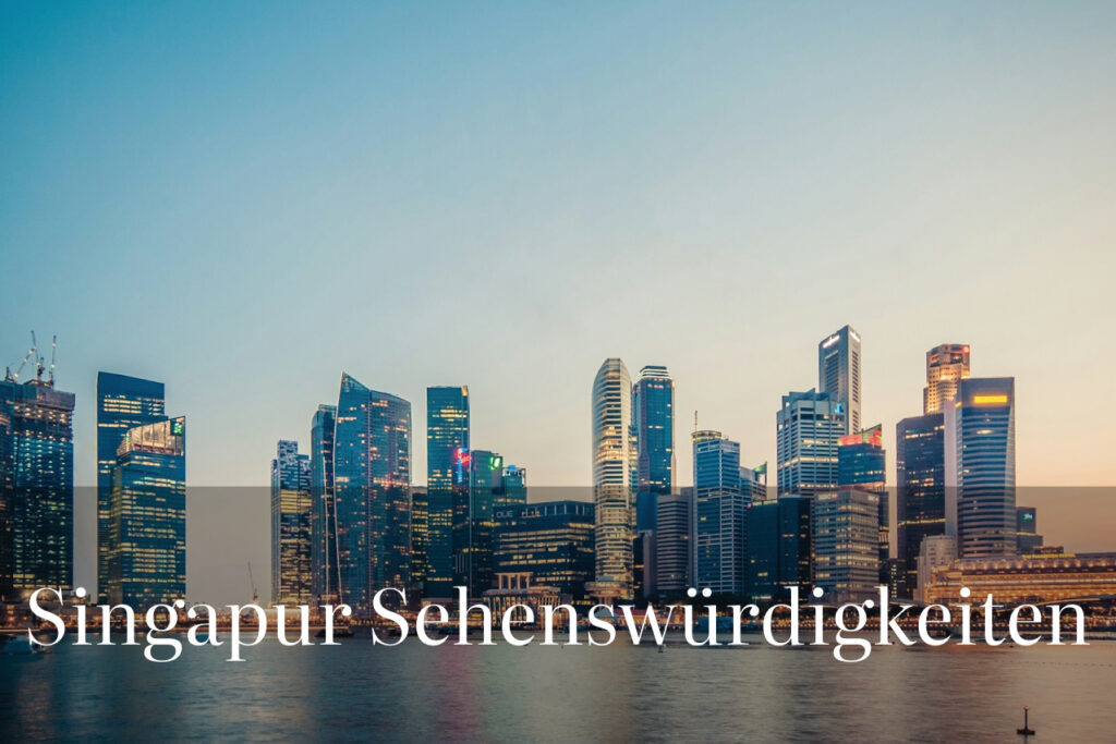 singapur sehenswürdigkeiten